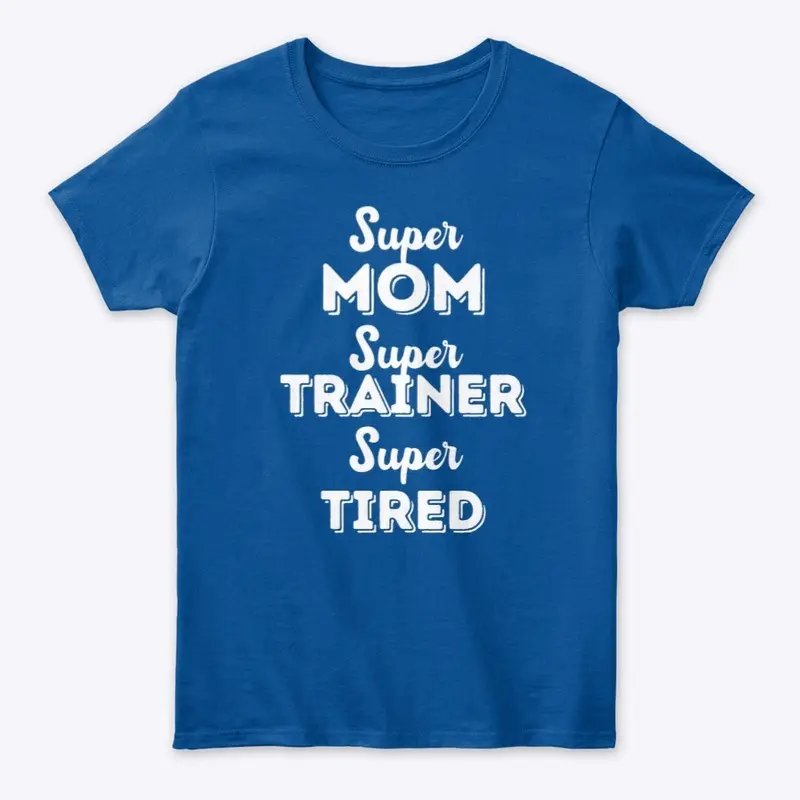 Super Mom, Super Trainer