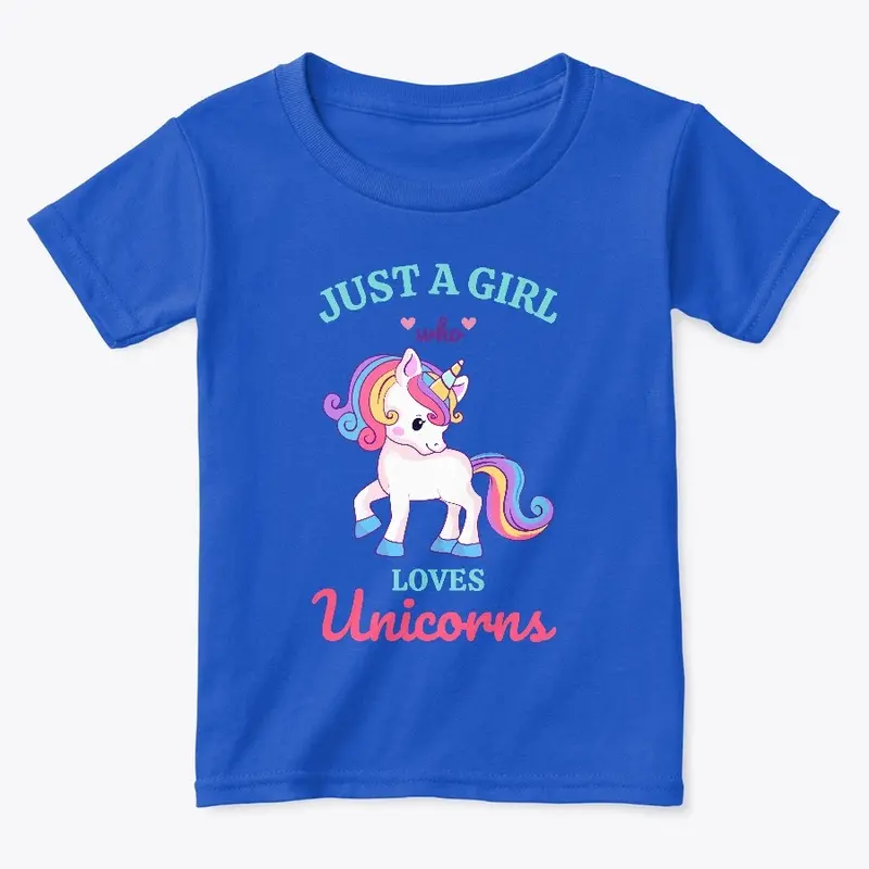 Just A Girl Who Loves Unicorns Toddler